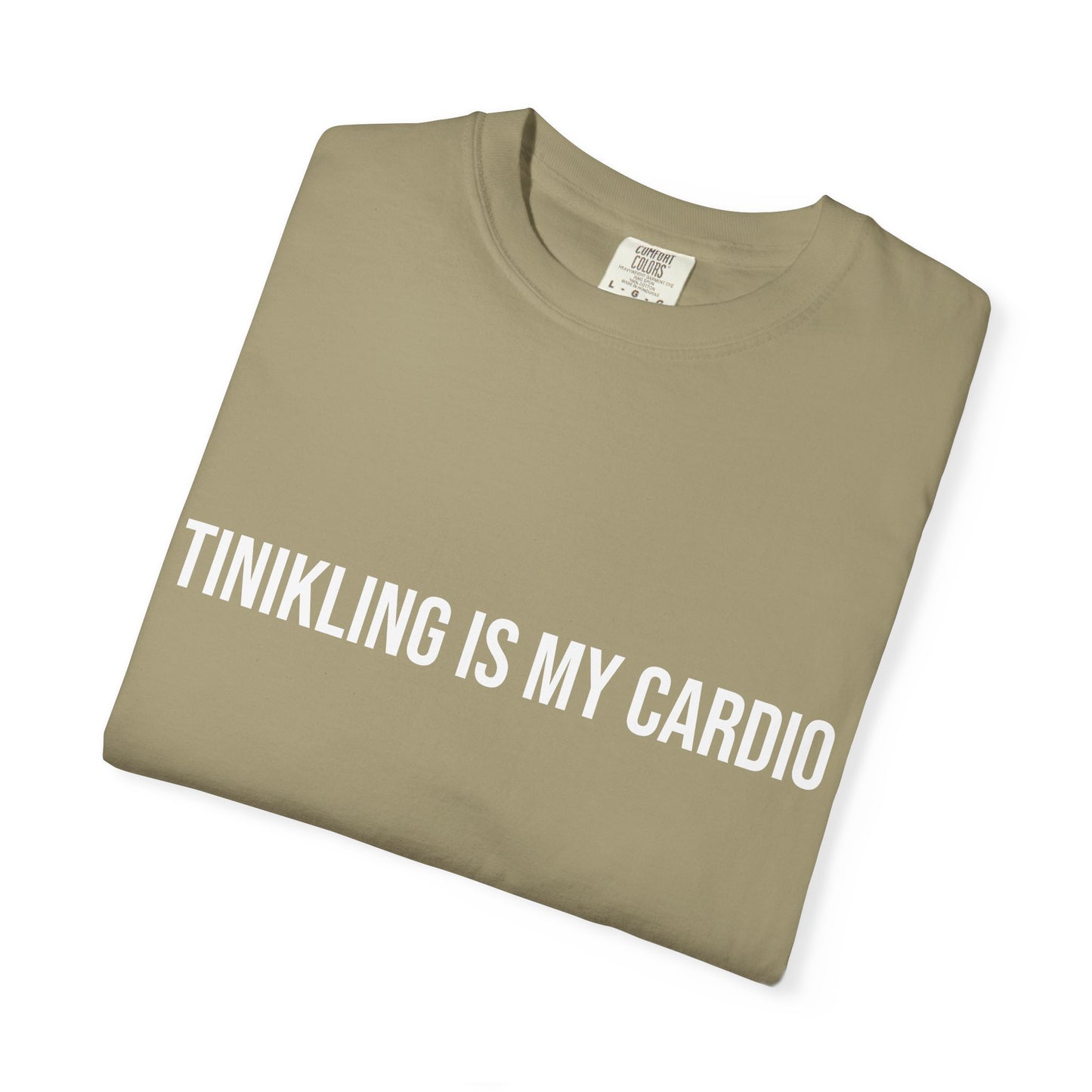Funny Unisex Garment-Dyed T-Shirt - 'Tinkling is My Cardio'