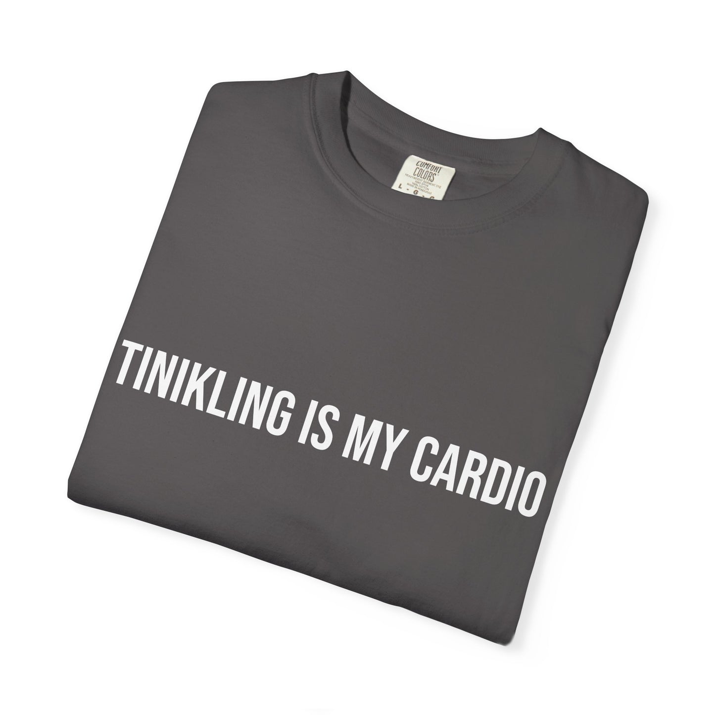 Funny Unisex Garment-Dyed T-Shirt - 'Tinkling is My Cardio'
