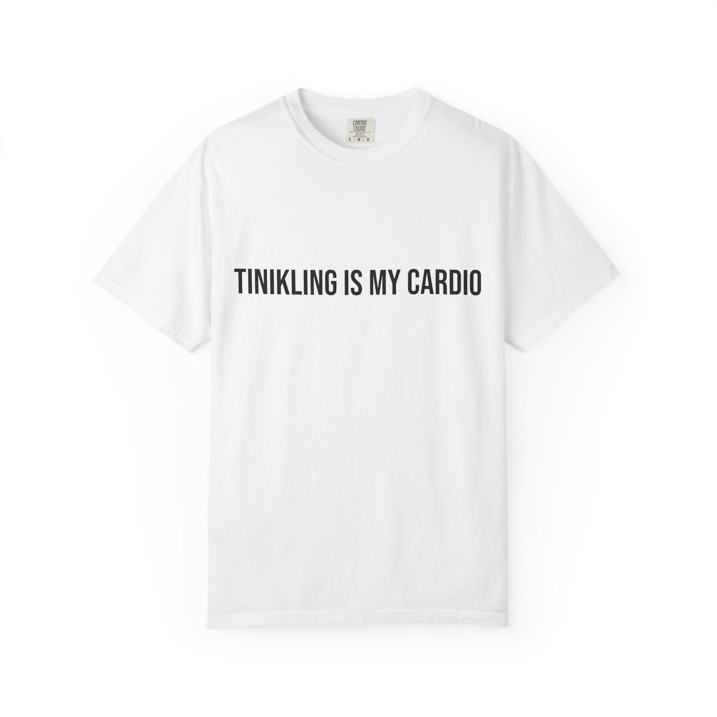 Funny Unisex Garment-Dyed T-Shirt - 'Tinkling is My Cardio'