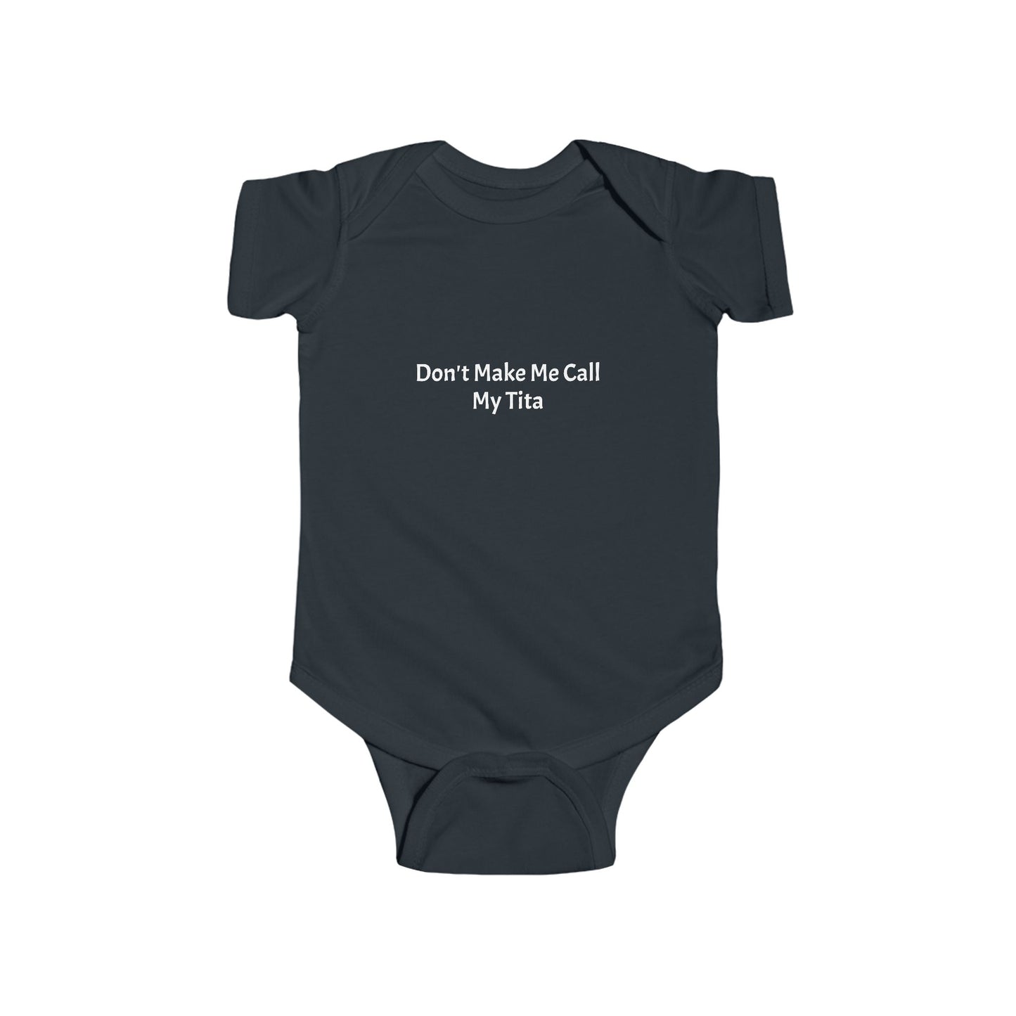 Funny Infant Bodysuit - "Don't Make Me Call My Tita", Baby Gift