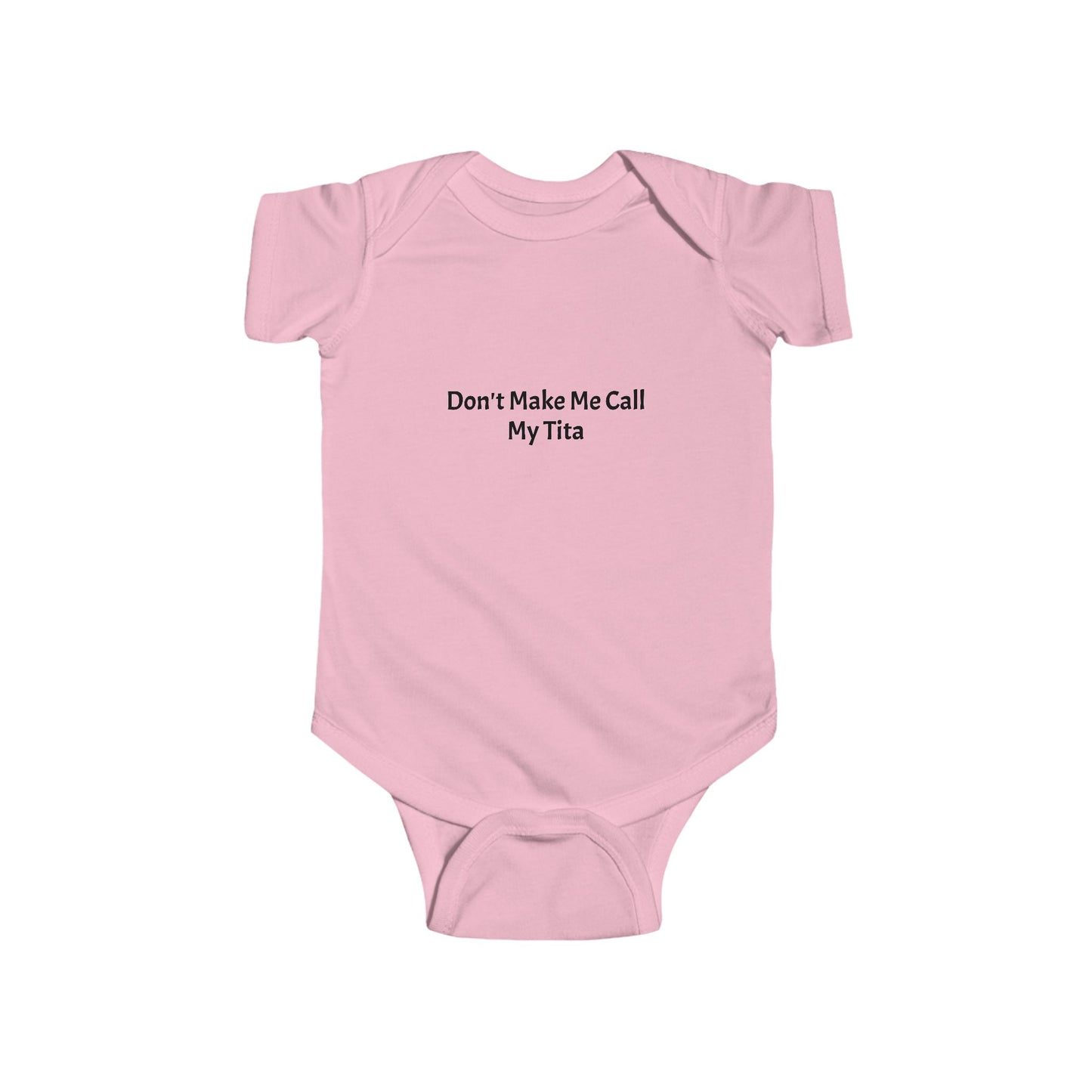 Funny Infant Bodysuit - "Don't Make Me Call My Tita", Baby Gift