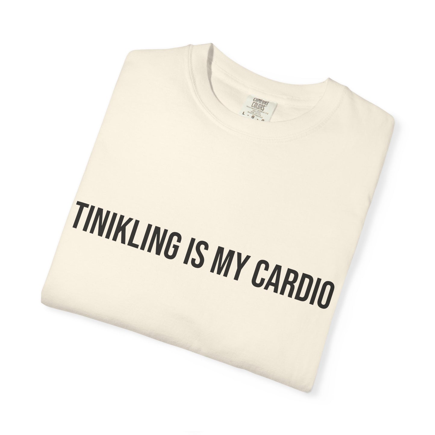 Funny Unisex Garment-Dyed T-Shirt - 'Tinkling is My Cardio'