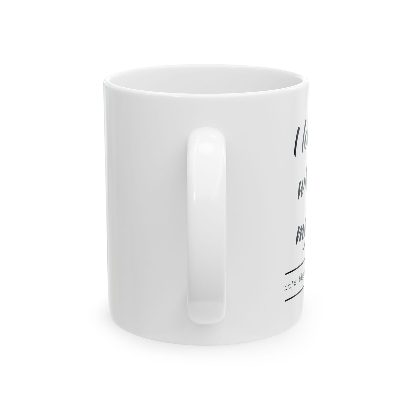 Funny Ceramic Mug - "I Love You with All My Butt" - Perfect Gift for Spouses