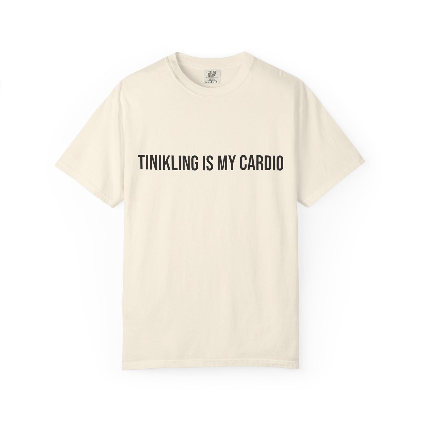 Funny Unisex Garment-Dyed T-Shirt - 'Tinkling is My Cardio'