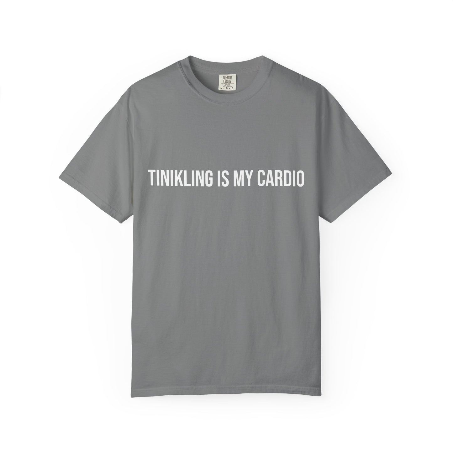 Funny Unisex Garment-Dyed T-Shirt - 'Tinkling is My Cardio'