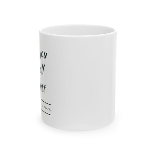 Funny Ceramic Mug - "I Love You with All My Butt" - Perfect Gift for Spouses