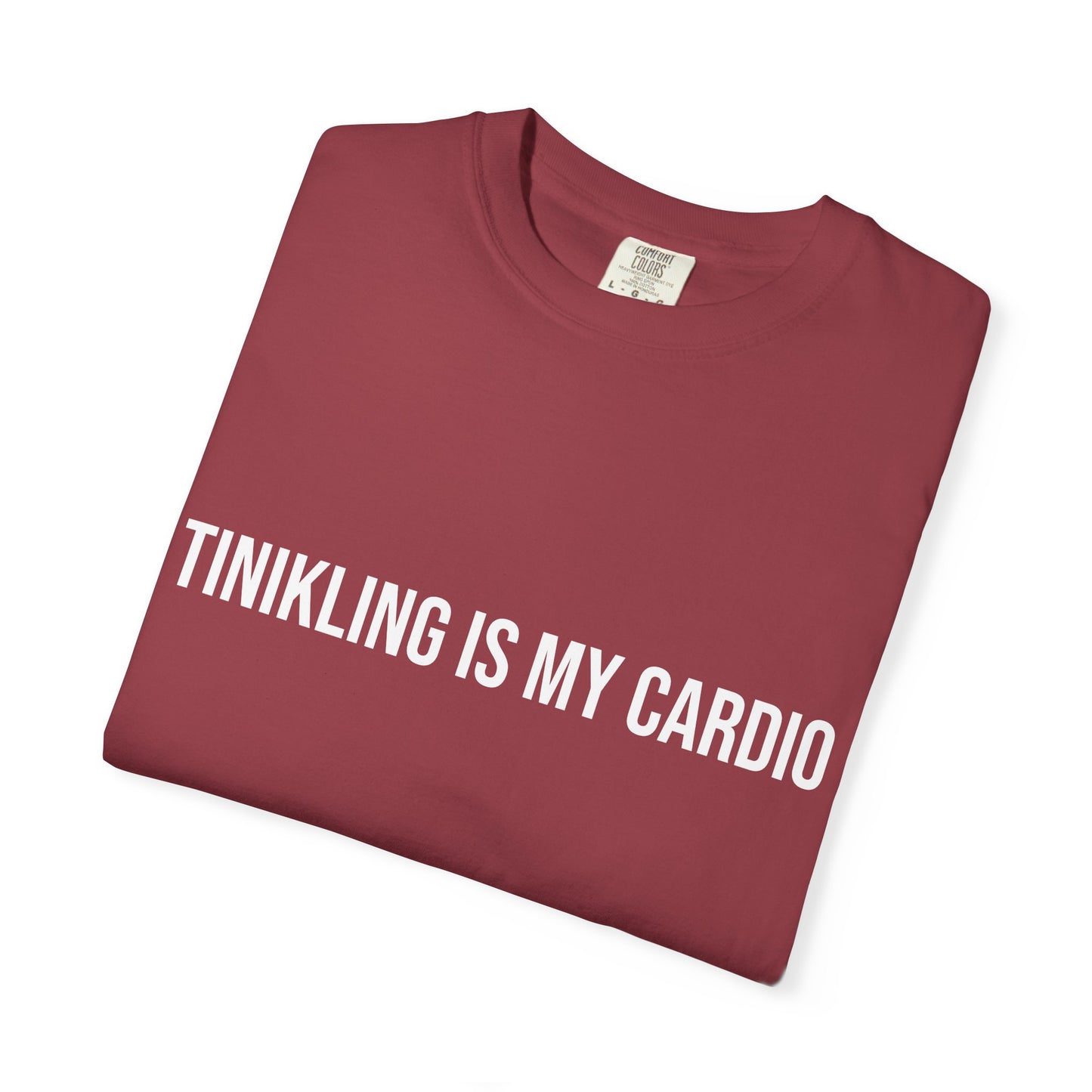 Funny Unisex Garment-Dyed T-Shirt - 'Tinkling is My Cardio'