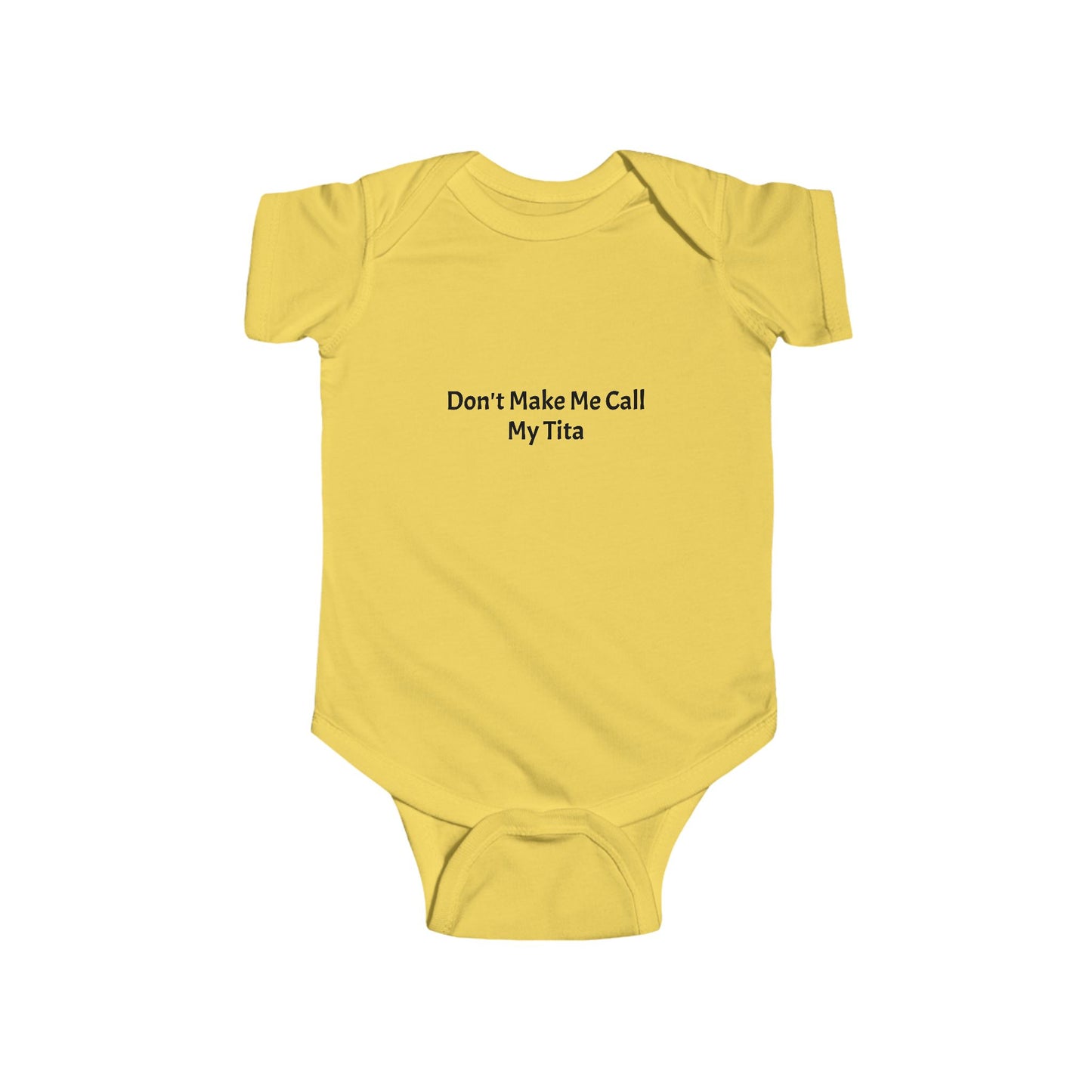 Funny Infant Bodysuit - "Don't Make Me Call My Tita", Baby Gift