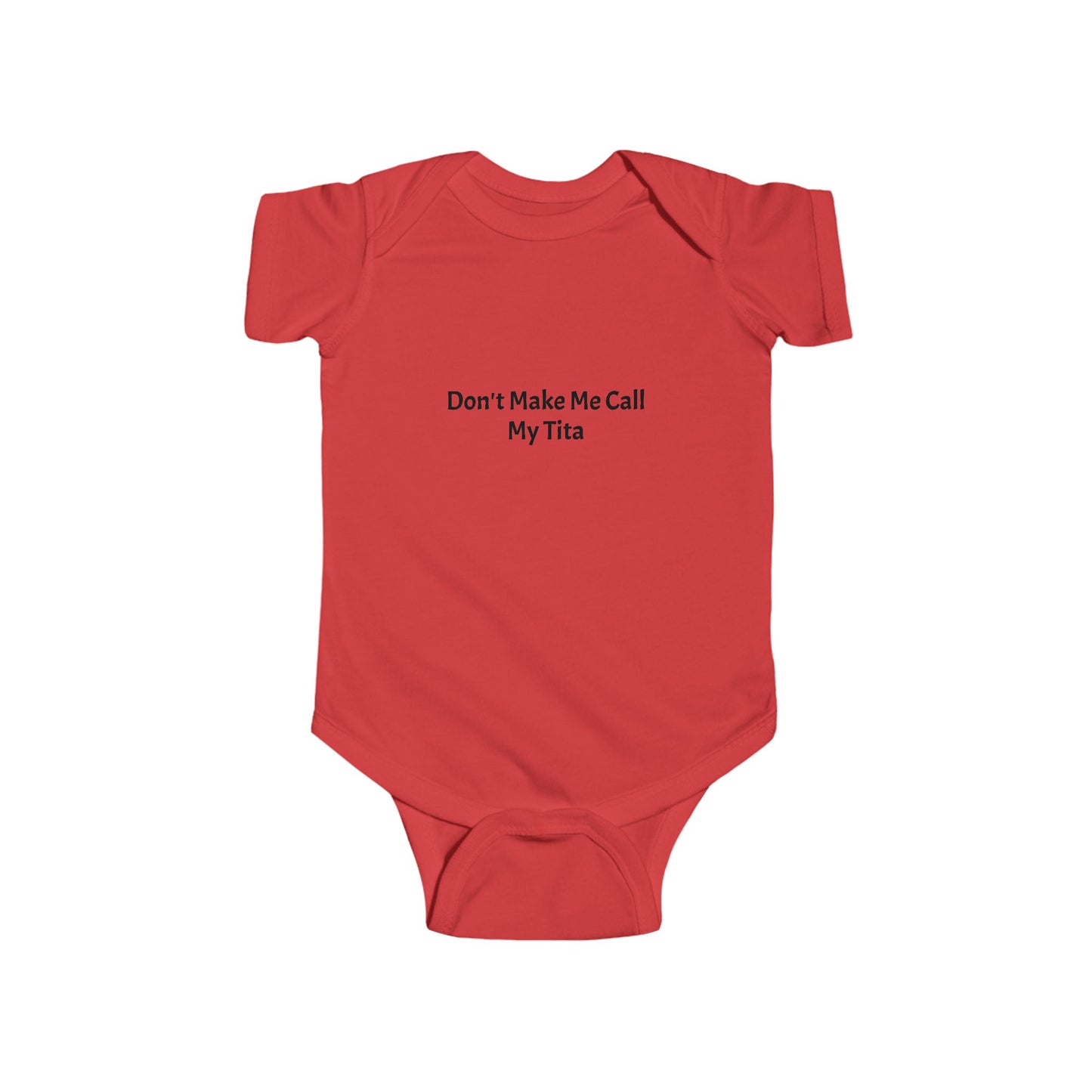 Funny Infant Bodysuit - "Don't Make Me Call My Tita", Baby Gift
