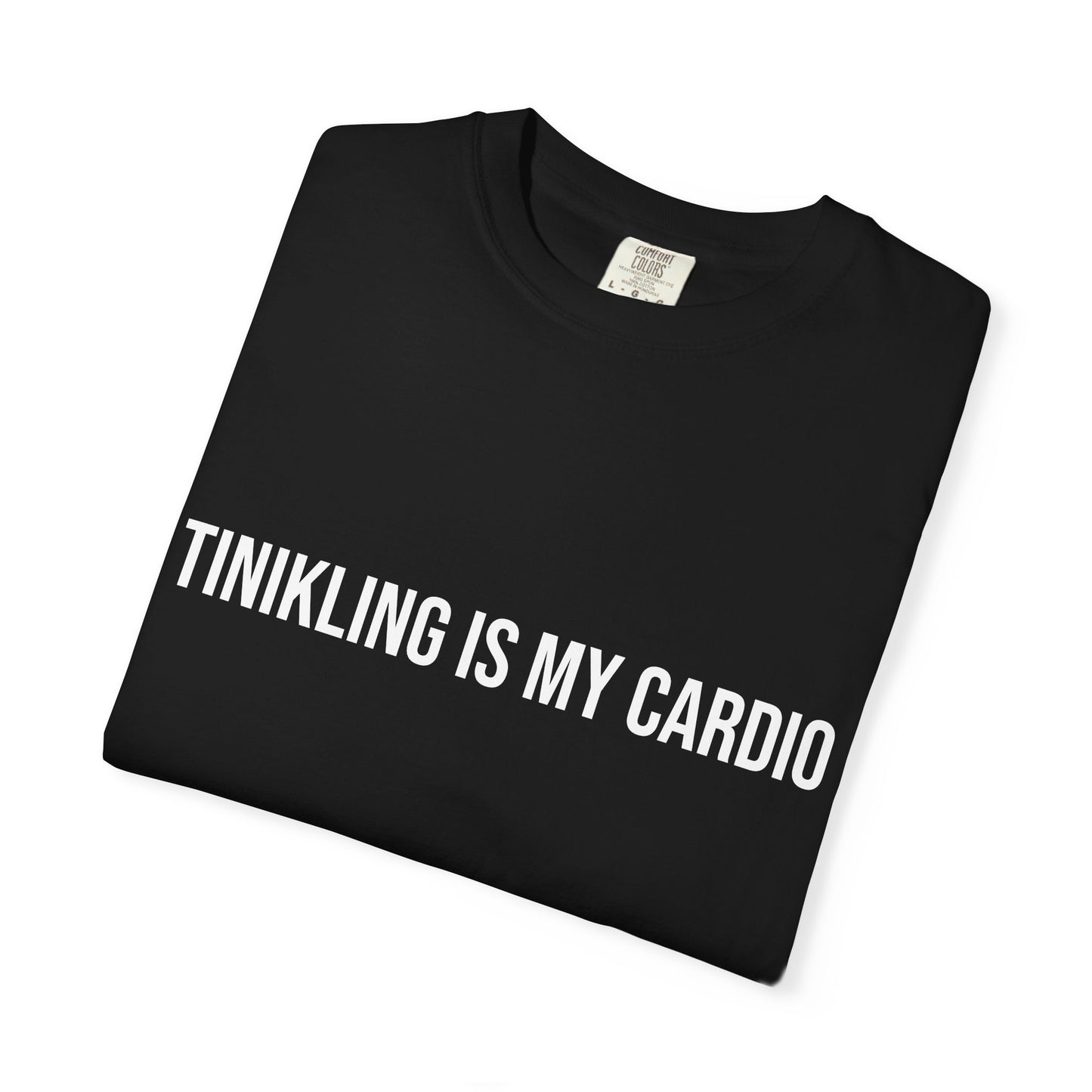 Funny Unisex Garment-Dyed T-Shirt - 'Tinkling is My Cardio'