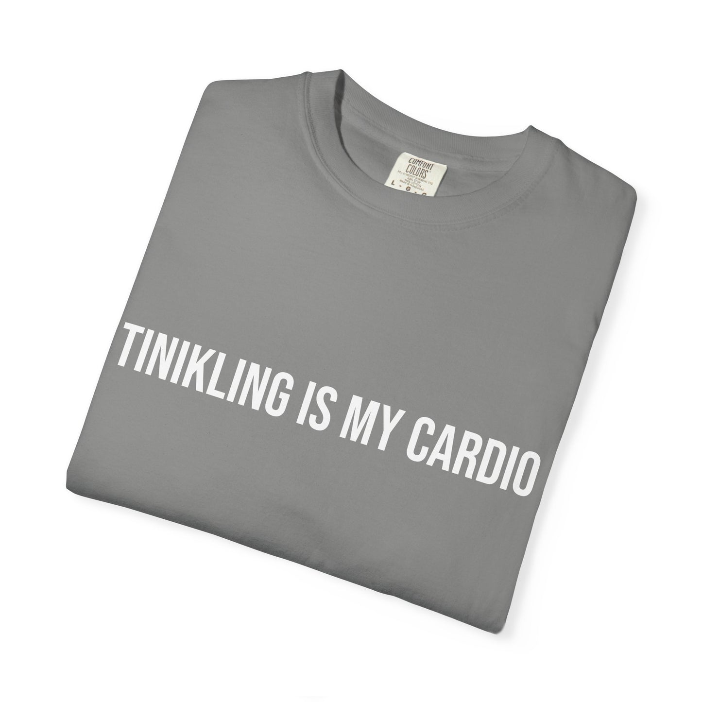 Funny Unisex Garment-Dyed T-Shirt - 'Tinkling is My Cardio'