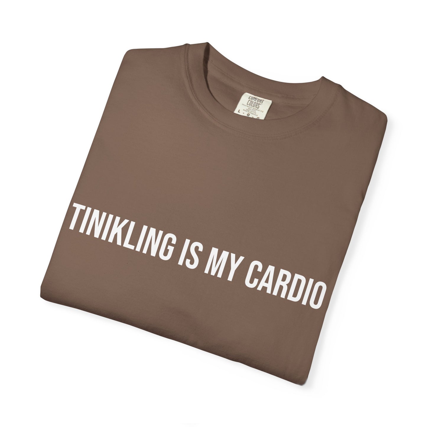 Funny Unisex Garment-Dyed T-Shirt - 'Tinkling is My Cardio'